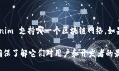 截至我最后更新的信息，Tokenim 是一个基于区块链