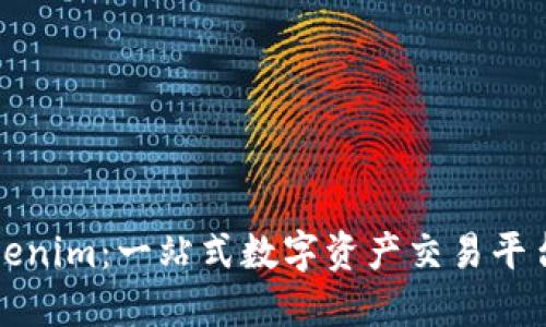 如何使用Tokenim：一站式数字资产交易平台的全面指南