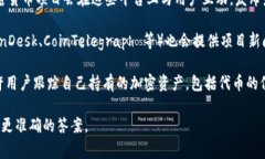 关于“tokenim”的信息可能不太明确。Tokenim 可能